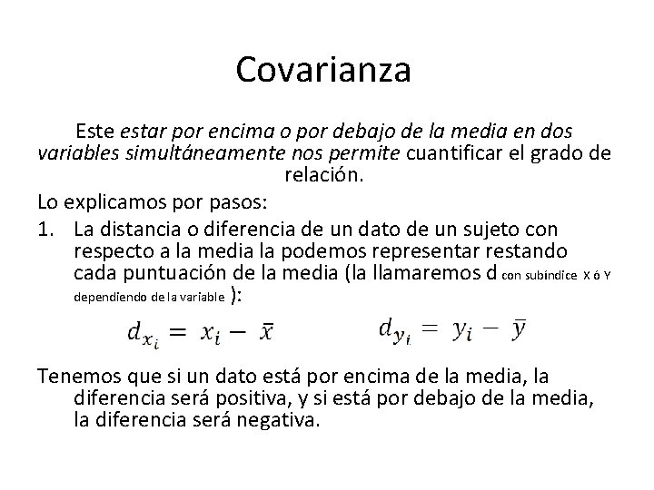 Covarianza Este estar por encima o por debajo de la media en dos variables