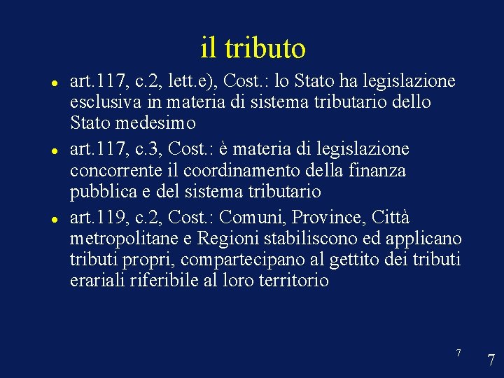 il tributo art. 117, c. 2, lett. e), Cost. : lo Stato ha legislazione