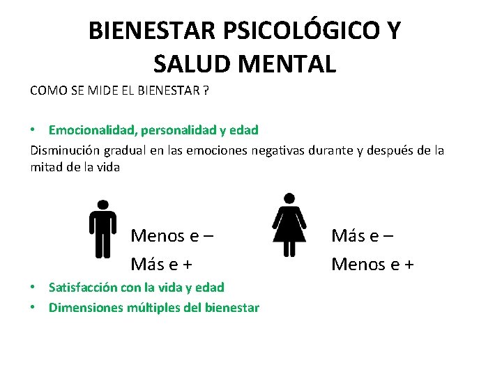 BIENESTAR PSICOLÓGICO Y SALUD MENTAL COMO SE MIDE EL BIENESTAR ? • Emocionalidad, personalidad