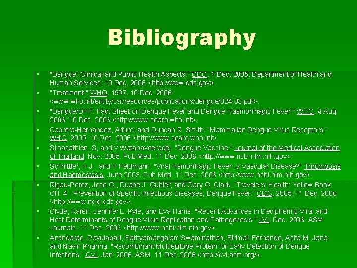 Bibliography § § § § § "Dengue: Clinical and Public Health Aspects. " CDC.