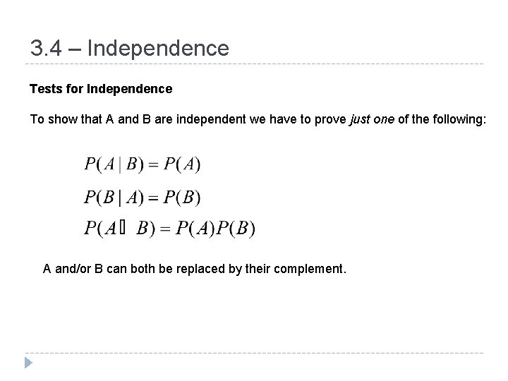 3. 4 – Independence Tests for Independence To show that A and B are