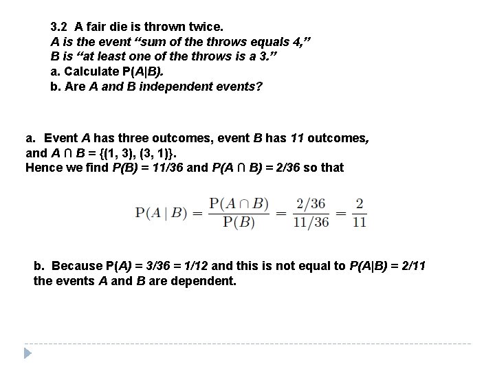 3. 2 A fair die is thrown twice. A is the event “sum of