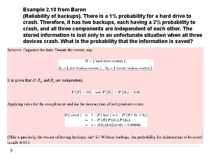 Example 2. 18 from Baron (Reliability of backups). There is a 1% probability for