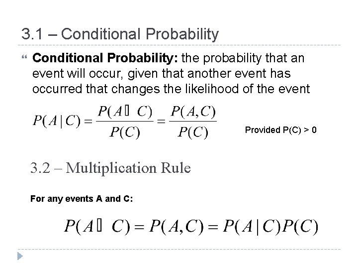 3. 1 – Conditional Probability: the probability that an event will occur, given that