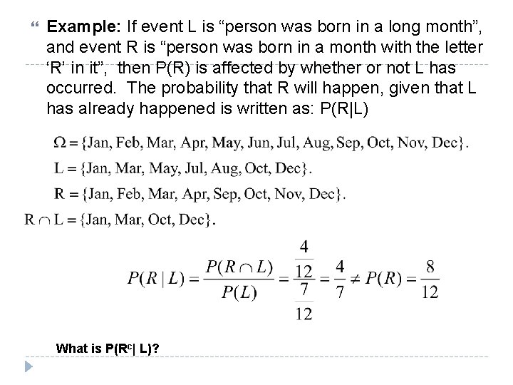  Example: If event L is “person was born in a long month”, and