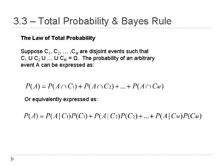 3. 3 – Total Probability & Bayes Rule The Law of Total Probability Suppose