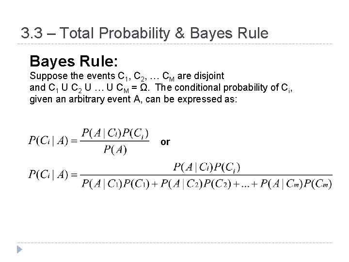 3. 3 – Total Probability & Bayes Rule: Suppose the events C 1, C