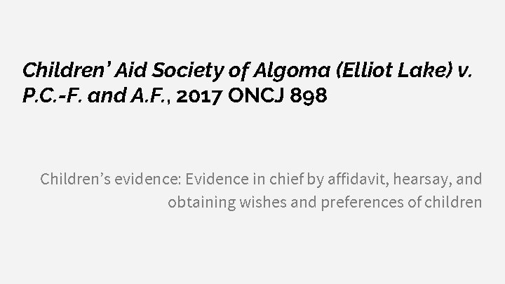 Children’ Aid Society of Algoma (Elliot Lake) v. P. C. -F. and A. F.