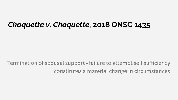 Choquette v. Choquette, 2018 ONSC 1435 Termination of spousal support - failure to attempt