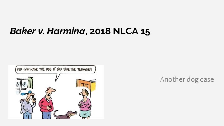 Baker v. Harmina, 2018 NLCA 15 Another dog case 