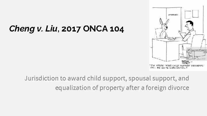 Cheng v. Liu, 2017 ONCA 104 Jurisdiction to award child support, spousal support, and