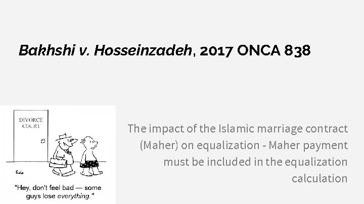 Bakhshi v. Hosseinzadeh, 2017 ONCA 838 The impact of the Islamic marriage contract (Maher)