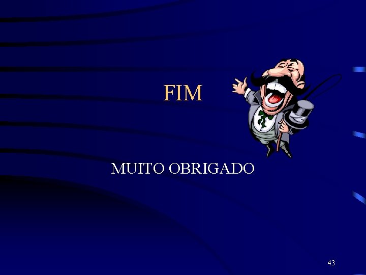 FIM MUITO OBRIGADO 43 