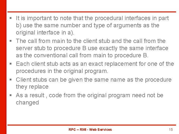 § It is important to note that the procedural interfaces in part b) use