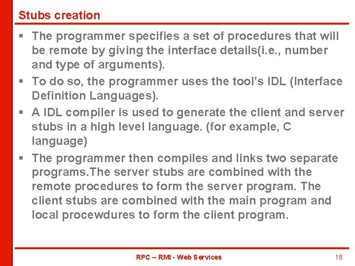 Stubs creation § The programmer specifies a set of procedures that will be remote