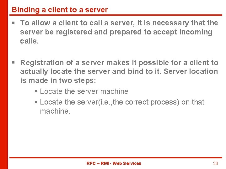 Binding a client to a server § To allow a client to call a