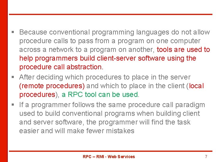 § Because conventional programming languages do not allow procedure calls to pass from a