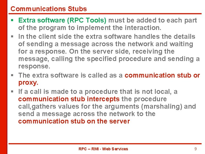 Communications Stubs § Extra software (RPC Tools) must be added to each part of