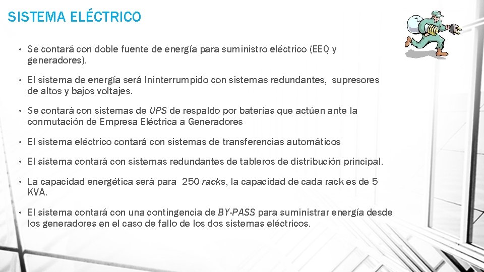 SISTEMA ELÉCTRICO • Se contará con doble fuente de energía para suministro eléctrico (EEQ