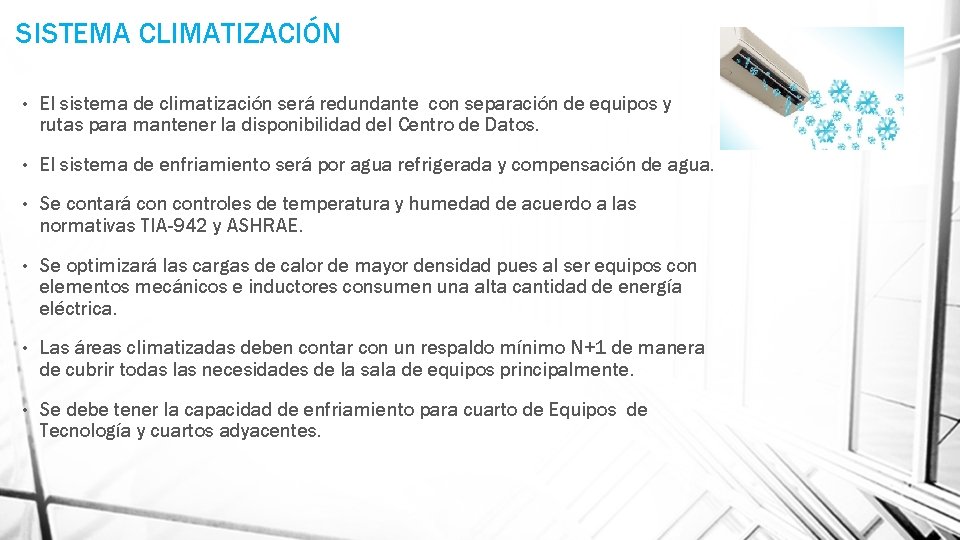 SISTEMA CLIMATIZACIÓN • El sistema de climatización será redundante con separación de equipos y