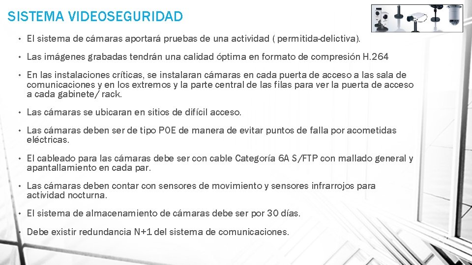 SISTEMA VIDEOSEGURIDAD • El sistema de cámaras aportará pruebas de una actividad ( permitida-delictiva).
