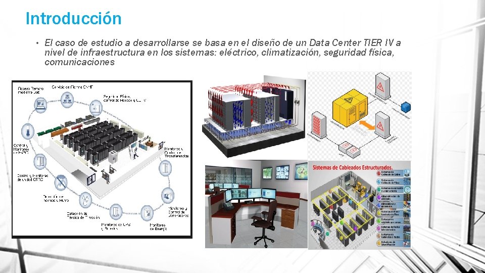 Introducción • El caso de estudio a desarrollarse se basa en el diseño de