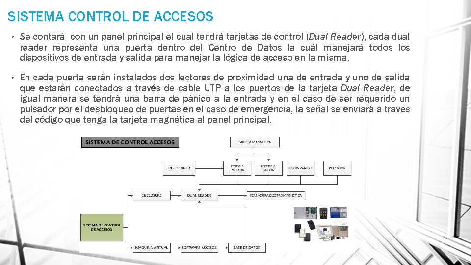 SISTEMA CONTROL DE ACCESOS • Se contará con un panel principal el cual tendrá
