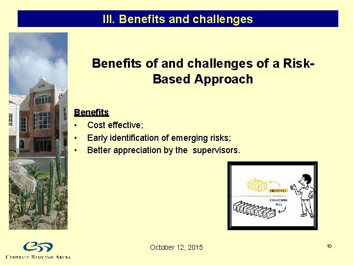 III. Benefits and challenges Benefits of and challenges of a Risk. Based Approach Benefits