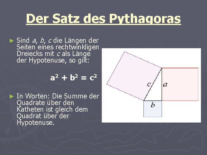 Der Satz des Pythagoras ► Sind a, b, c die Längen der Seiten eines