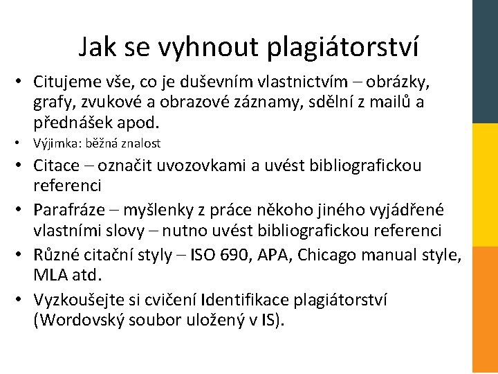 Jak se vyhnout plagiátorství • Citujeme vše, co je duševním vlastnictvím – obrázky, grafy,