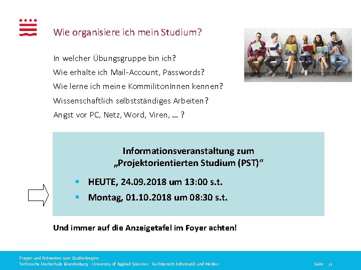 Wie organisiere ich mein Studium? In welcher Übungsgruppe bin ich? Wie erhalte ich Mail-Account,