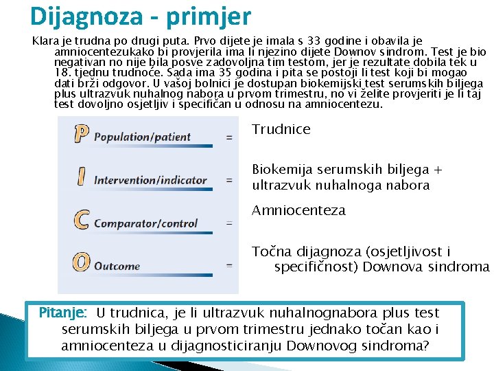 Dijagnoza - primjer Klara je trudna po drugi puta. Prvo dijete je imala s