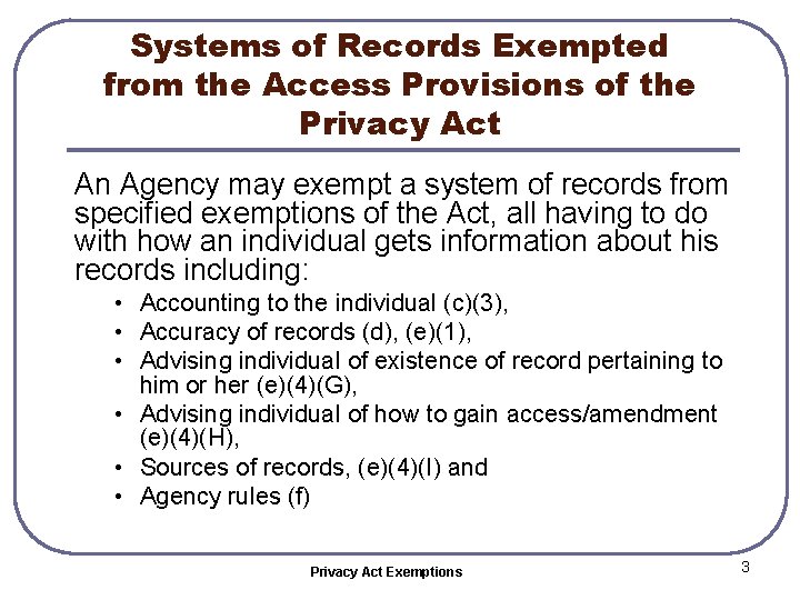 Systems of Records Exempted from the Access Provisions of the Privacy Act An Agency