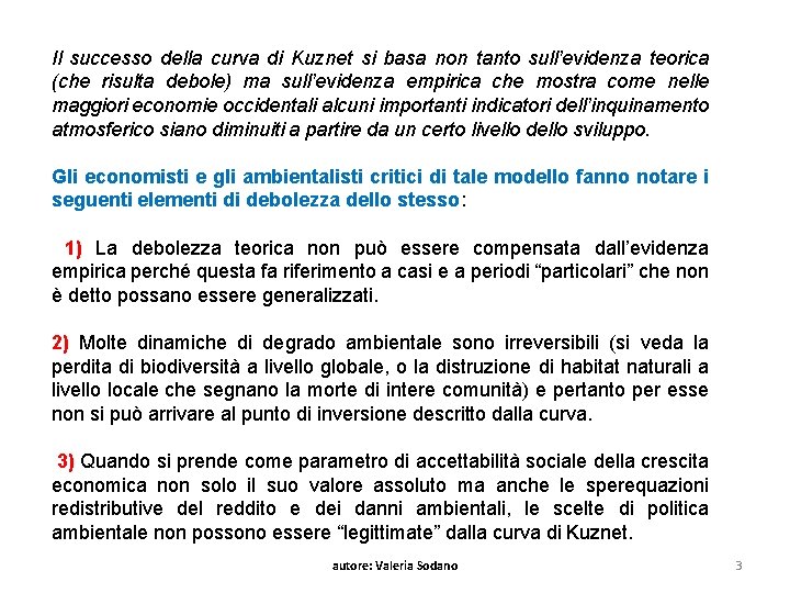Il successo della curva di Kuznet si basa non tanto sull’evidenza teorica (che risulta