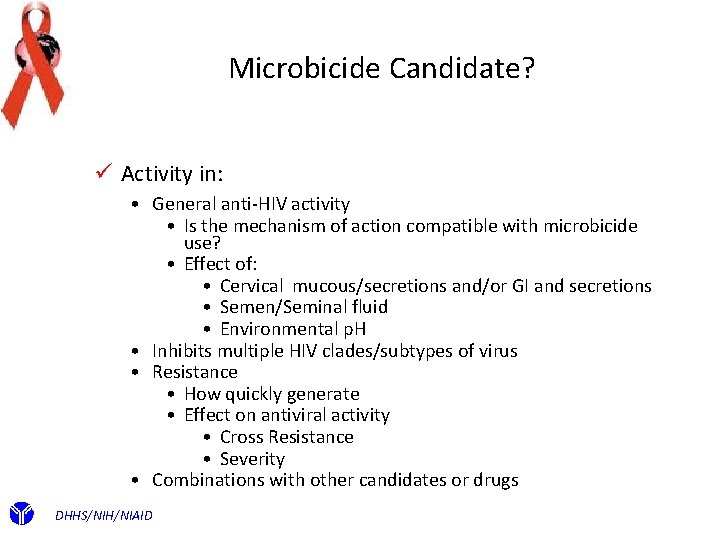 Microbicide Candidate? ü Activity in: • General anti-HIV activity • Is the mechanism of