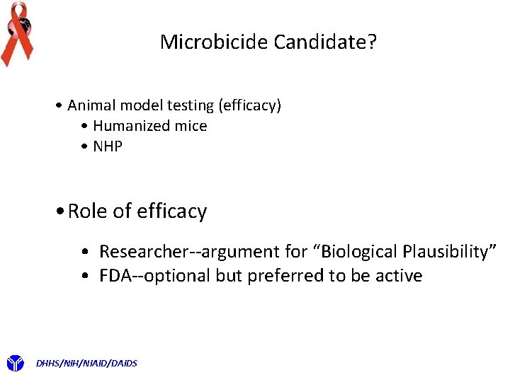 Microbicide Candidate? • Animal model testing (efficacy) • Humanized mice • NHP • Role