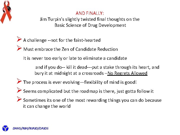 AND FINALLY: Jim Turpin’s slightly twisted final thoughts on the Basic Science of Drug