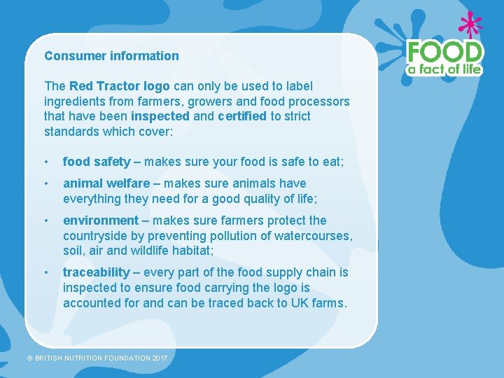 Consumer information The Red Tractor logo can only be used to label ingredients from