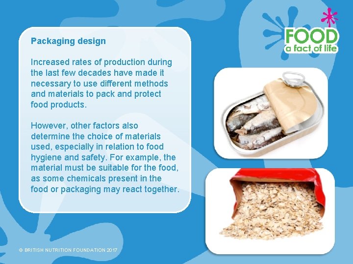 Packaging design Increased rates of production during the last few decades have made it