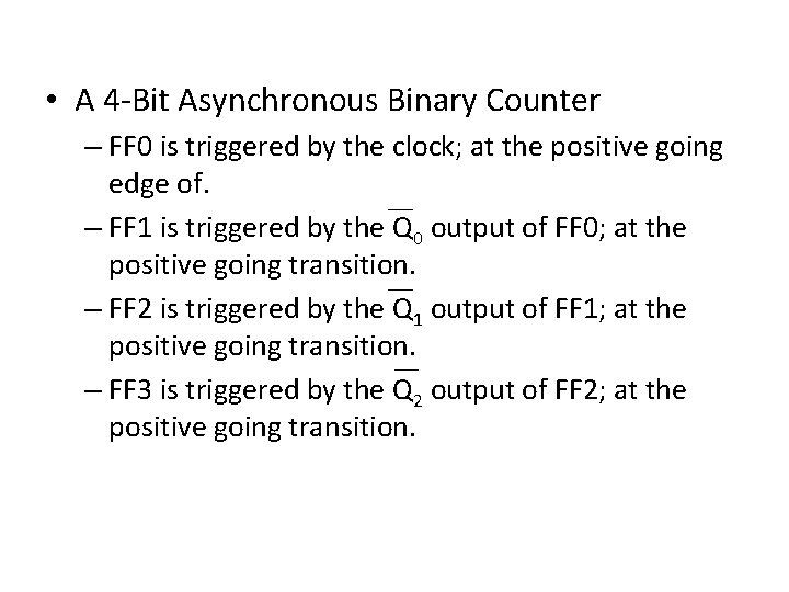  • A 4 -Bit Asynchronous Binary Counter – FF 0 is triggered by