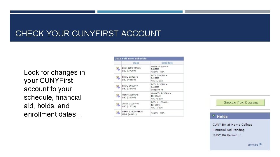 CHECK YOUR CUNYFIRST ACCOUNT Look for changes in your CUNYFirst account to your schedule,