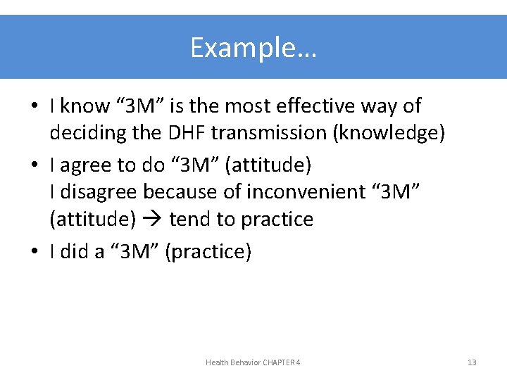 Example… • I know “ 3 M” is the most effective way of deciding