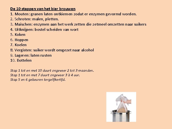 De 10 stappen van het bier brouwen 1. Mouten: granen laten ontkiemen zodat er