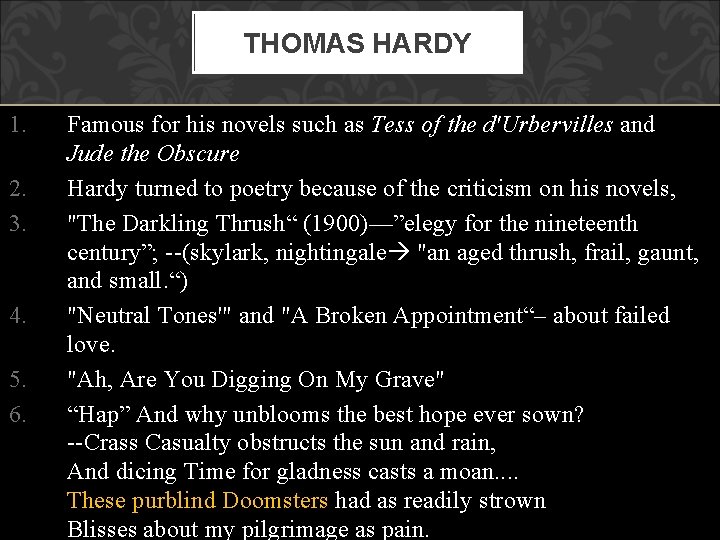 THOMAS HARDY 1. 2. 3. 4. 5. 6. Famous for his novels such as