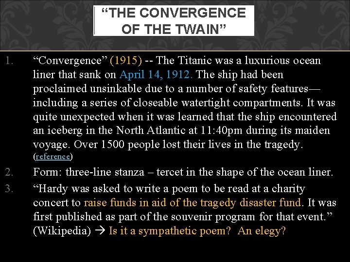 “THE CONVERGENCE OF THE TWAIN” 1. “Convergence” (1915) -- The Titanic was a luxurious