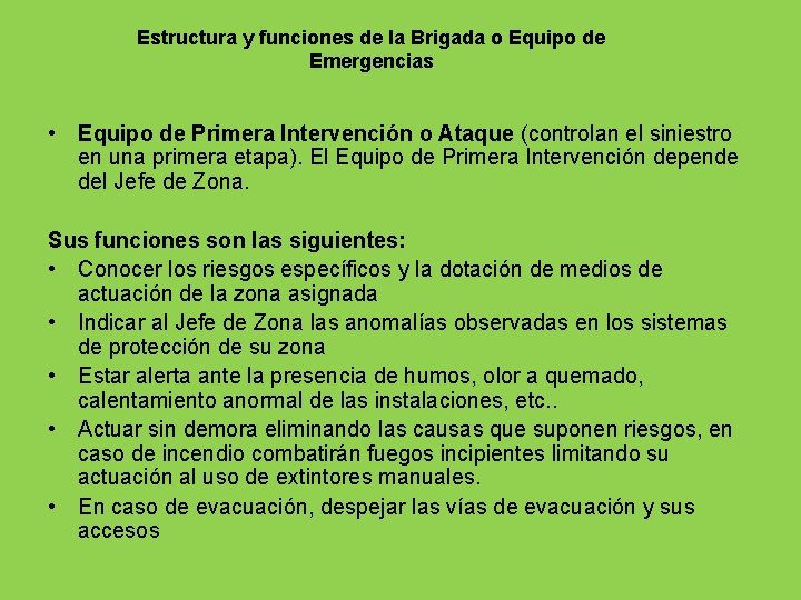 Estructura y funciones de la Brigada o Equipo de Emergencias • Equipo de Primera