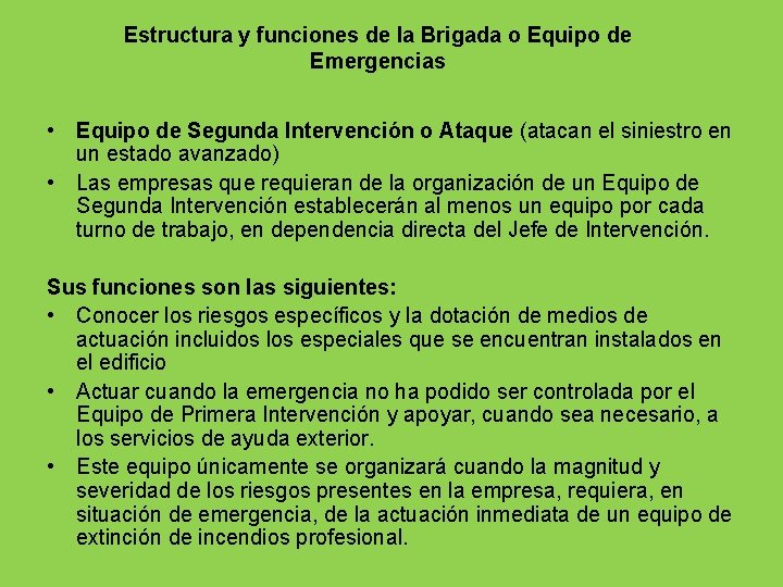 Estructura y funciones de la Brigada o Equipo de Emergencias • Equipo de Segunda