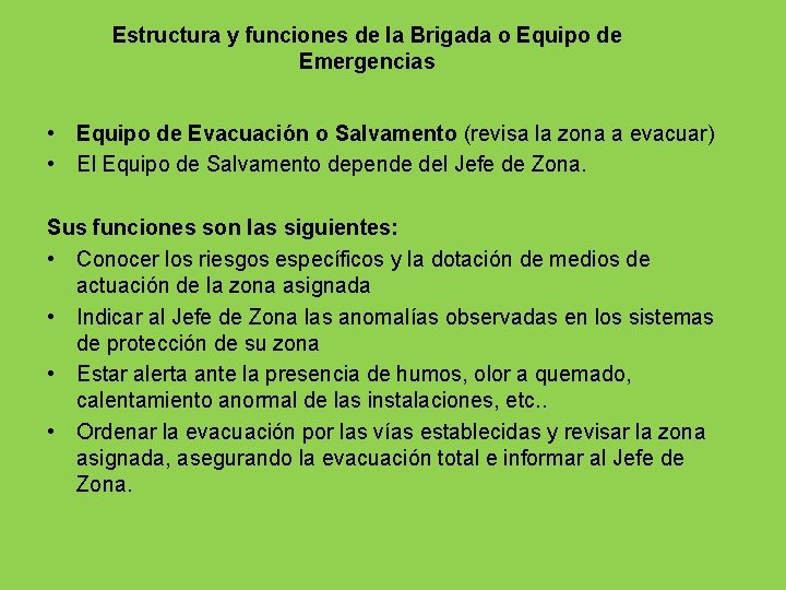 Estructura y funciones de la Brigada o Equipo de Emergencias • Equipo de Evacuación