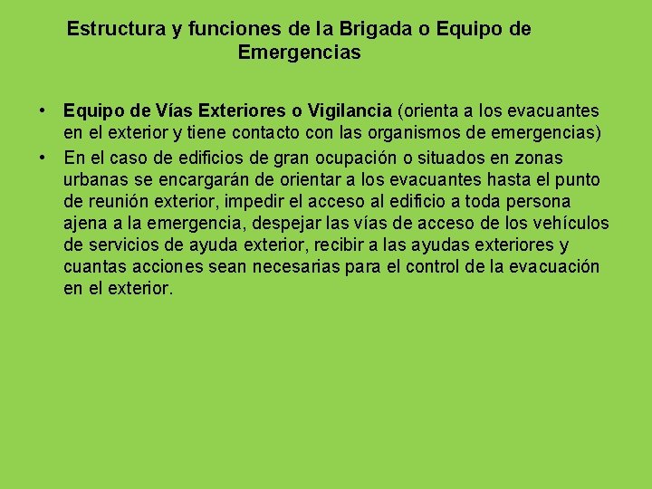 Estructura y funciones de la Brigada o Equipo de Emergencias • Equipo de Vías