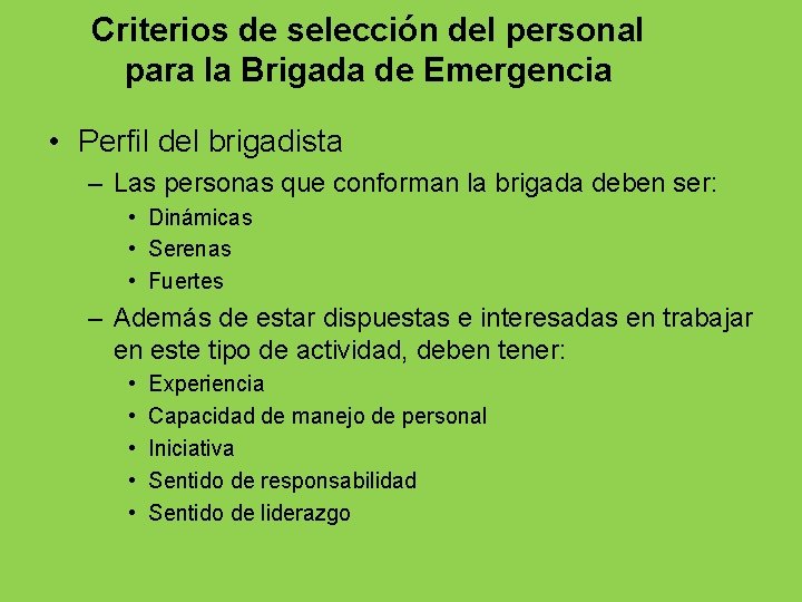 Criterios de selección del personal para la Brigada de Emergencia • Perfil del brigadista